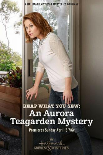 Reap What You Sew: An Aurora Teagarden Mystery (фильм 2018)