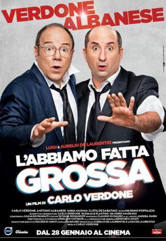 L'abbiamo fatta grossa (фильм 2016)