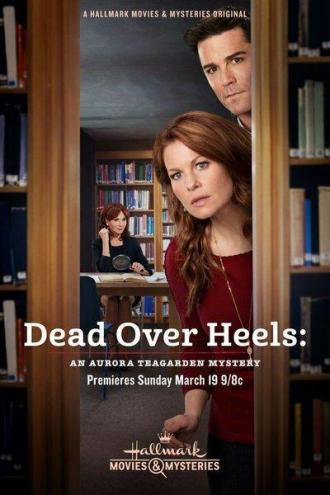 Dead Over Heels: An Aurora Teagarden Mystery (фильм 2017)