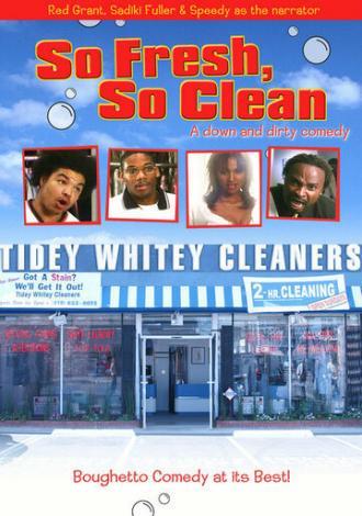 So Fresh, So Clean... a Down and Dirty Comedy (фильм 2005)