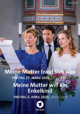 Meine Mutter will ein Enkelkind (фильм 2020)