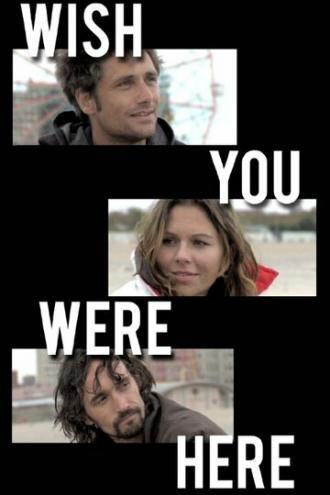 Wish You Were Here (фильм 2013)
