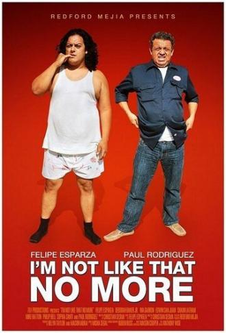 I'm Not Like That No More (фильм 2010)