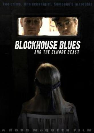 Blockhouse Blues and the Elmore Beast (фильм 2011)