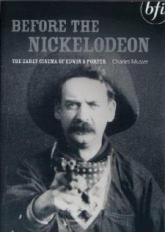 Before the Nickelodeon: The Cinema of Edwin S. Porter (фильм 1982)