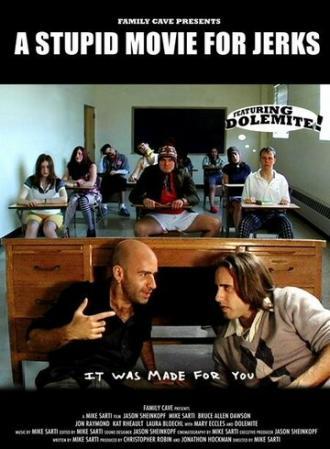 A Stupid Movie for Jerks (фильм 2007)