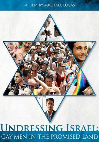 Раздевая Израиль: Геи на земле обетованной (фильм 2012)