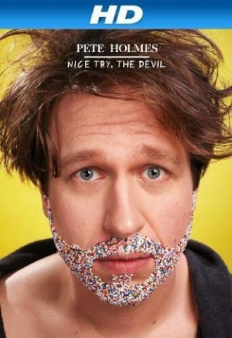 Pete Holmes: Nice Try, the Devil! (фильм 2013)