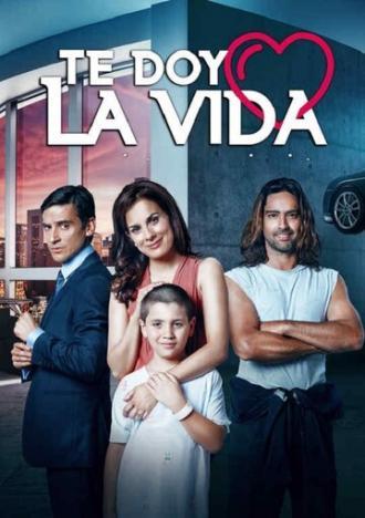 Te Doy la Vida (сериал 2016)