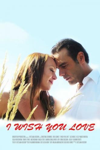 I Wish You Love (фильм 2015)