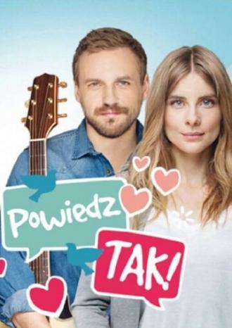 Powiedz tak (сериал 2015)