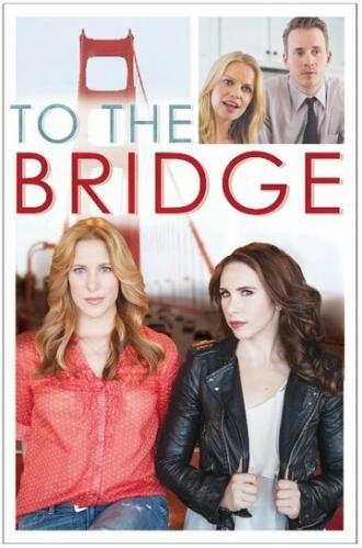 To the Bridge (фильм 2014)