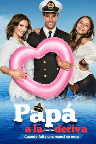 Papá a la Deriva (сериал 2015)