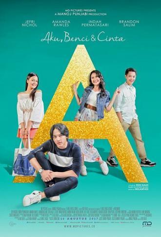 A: Aku, Benci & Cinta (фильм 2017)