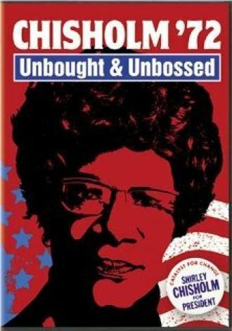 Chisholm '72: Unbought & Unbossed (фильм 2004)
