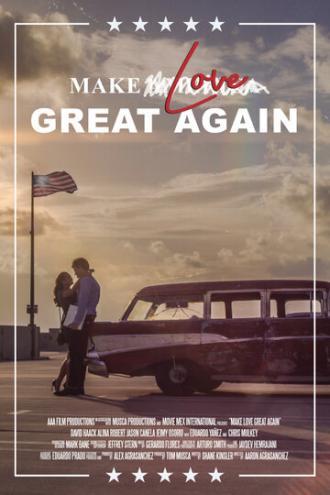 Make Love Great Again (фильм 2018)