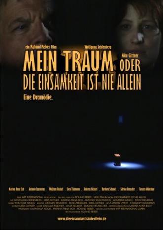 Mein Traum oder Die Einsamkeit ist nie allein (фильм 2008)