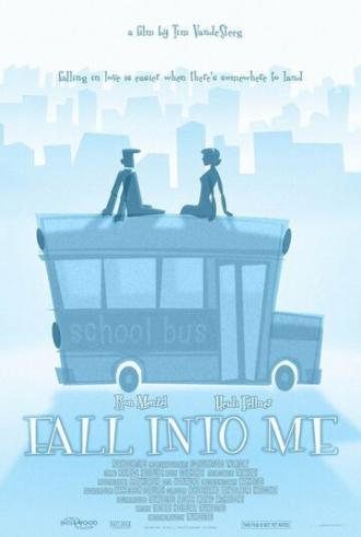 Fall Into Me (фильм 2006)
