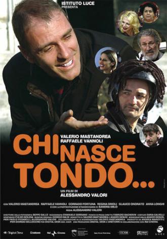 Chi nasce tondo... (фильм 2008)