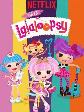 We're Lalaloopsy (сериал 2017)