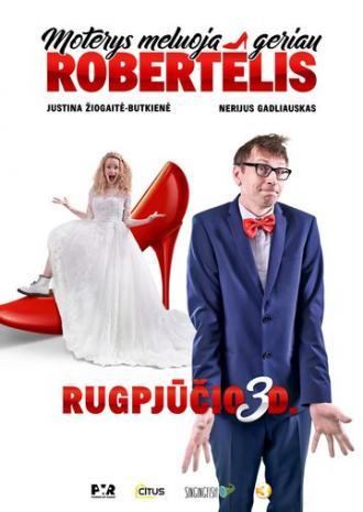 Moterys meluoja geriau. Robertelis (фильм 2018)