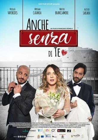 Anche senza di te (фильм 2018)