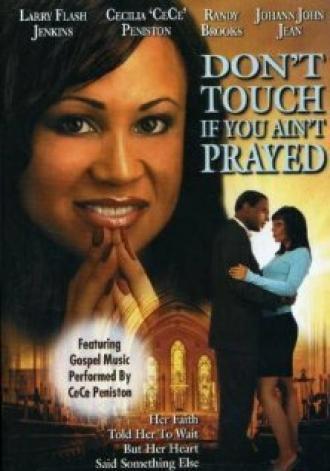 Don't Touch If You Ain't Prayed (фильм 2005)