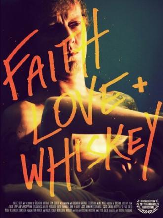 Faith, Love + Whiskey (фильм 2012)