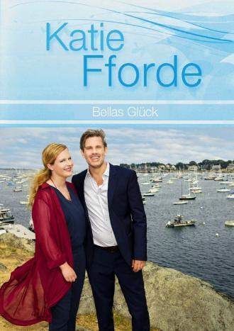 Katie Fforde: Bellas Glück (фильм 2017)