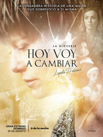 Hoy voy a cambiar (сериал 2017)