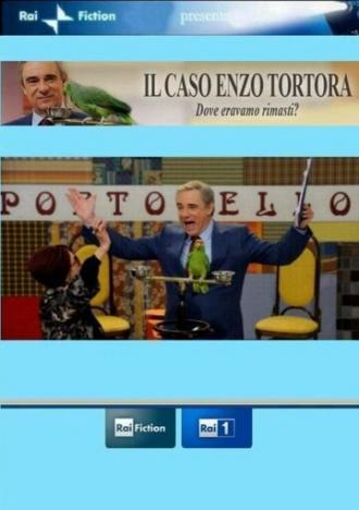 Il caso Enzo Tortora - Dove eravamo rimasti? (фильм 2012)