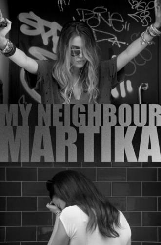 MY NEIGHBOUR MARTiKA (фильм 2016)