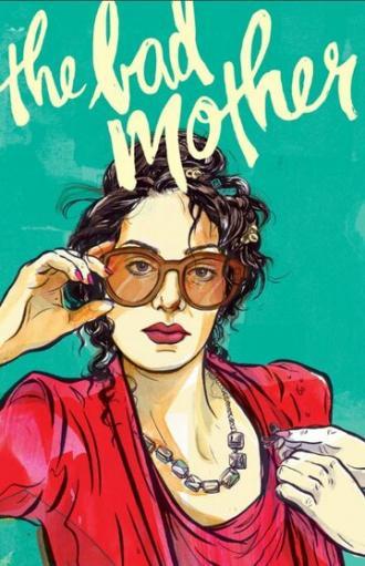 The Bad Mother (фильм 2015)