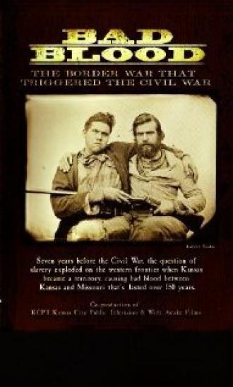 Bad Blood: The Border War That Triggered the Civil War (фильм 2007)