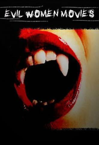 Evil Women Movies (фильм 2013)