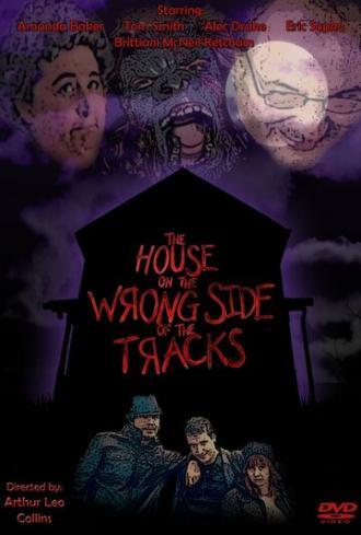 The House on the Wrong Side of the Tracks (фильм 2013)