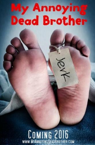 My Annoying Dead Brother (фильм 2016)