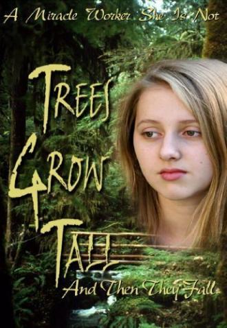 Trees Grow Tall and Then They Fall (фильм 2005)