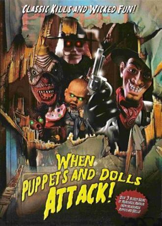 When Puppets and Dolls Attack! (фильм 2004)