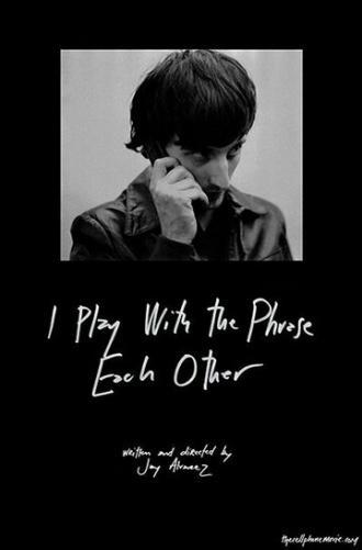 I Play with the Phrase Each Other (фильм 2014)