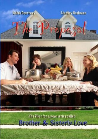 Brother and Sisterly Love: The Proposal (фильм 2011)