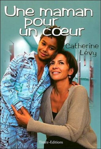 Une maman pour un coeur (фильм 2008)