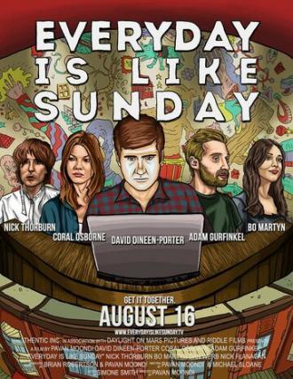 Everyday Is Like Sunday (фильм 2014)