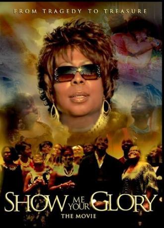 Show Me Your Glory: The Movie (фильм 2012)