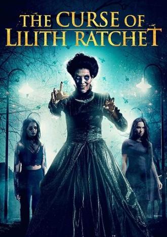 The Curse of Lilith Ratchet (фильм 2018)